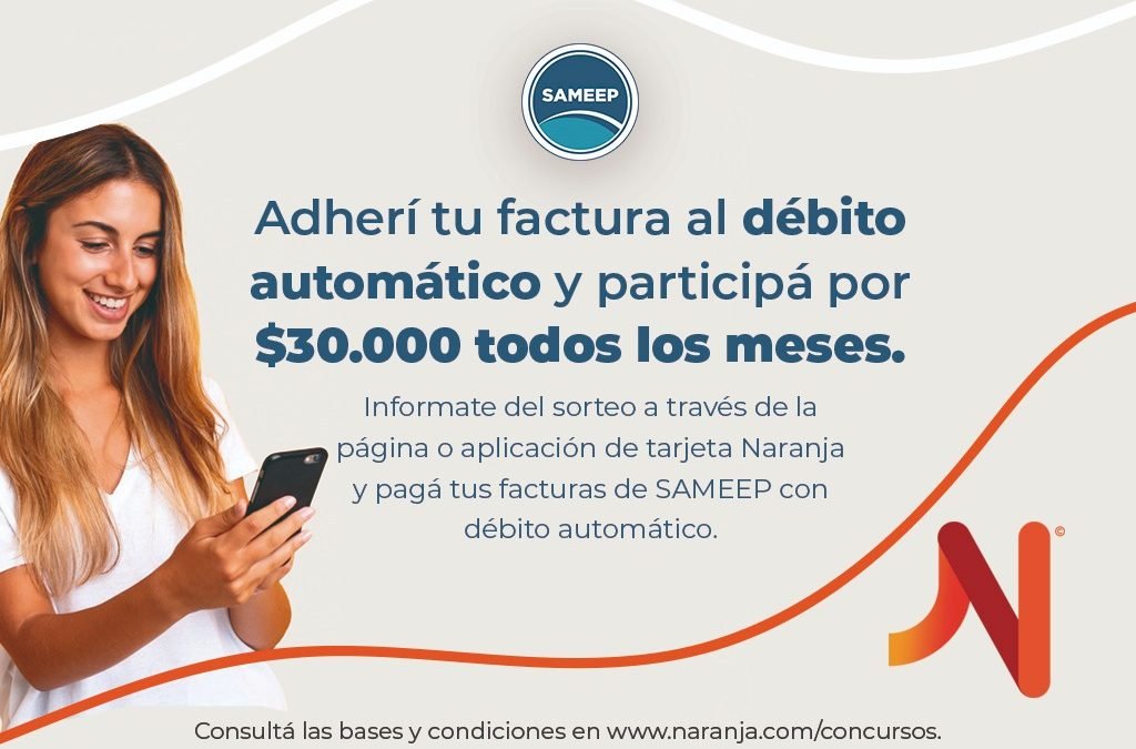 Adherí tu factura de SAMEEP al débito automático y ganá 30 mil pesos