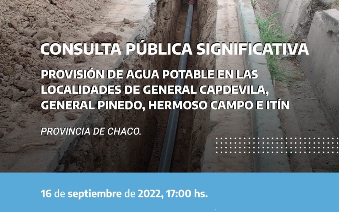 Consulta Pública Significativa para la provisión de agua potable en las localidades de General Capdevila, General Pinedo, Hermoso Campo e Itín, Provincia del Chaco
